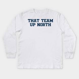 That Team Up North Kids Long Sleeve T-Shirt